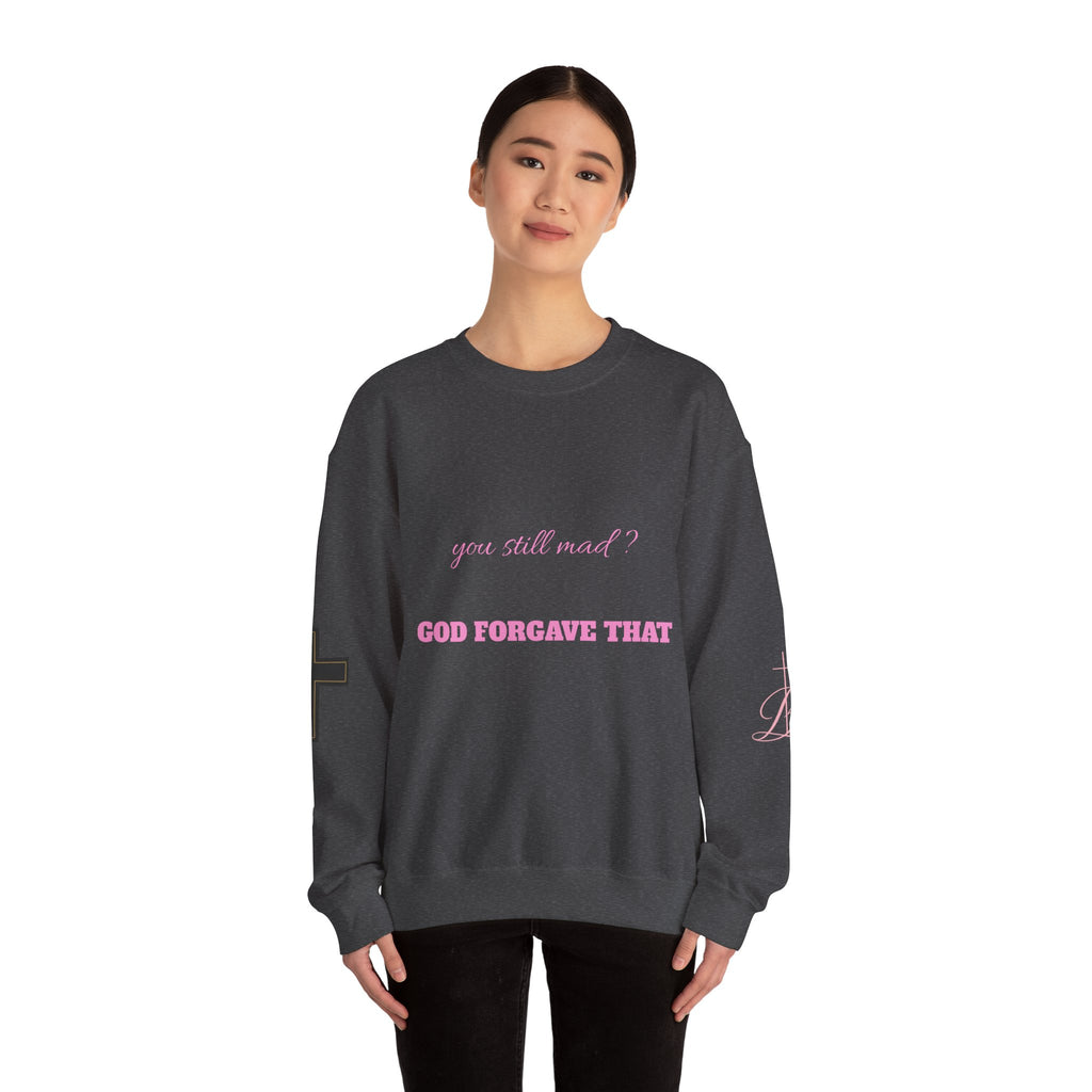 Faith Crewneck Sweatshirt — "You Still Mad? God Forgave That" (Colossians 3:13)