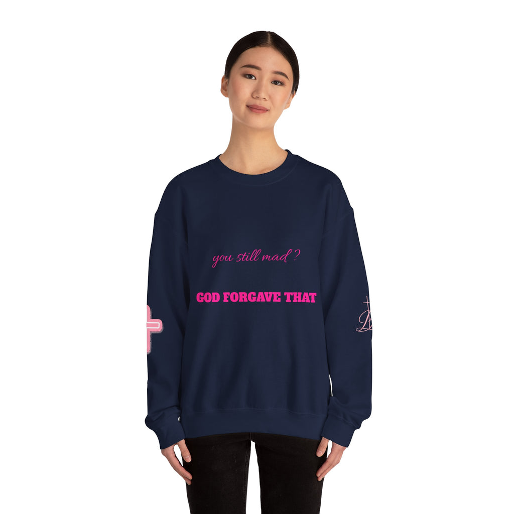 Faith Crewneck Sweatshirt — "You Still Mad? God Forgave That" (Colossians 3:13)