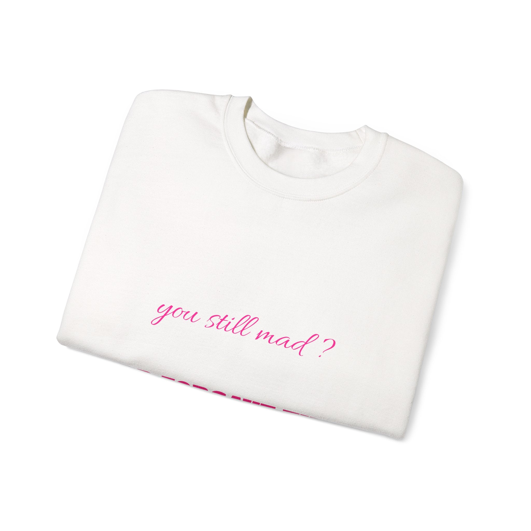 Faith Crewneck Sweatshirt — "You Still Mad? God Forgave That" (Colossians 3:13)