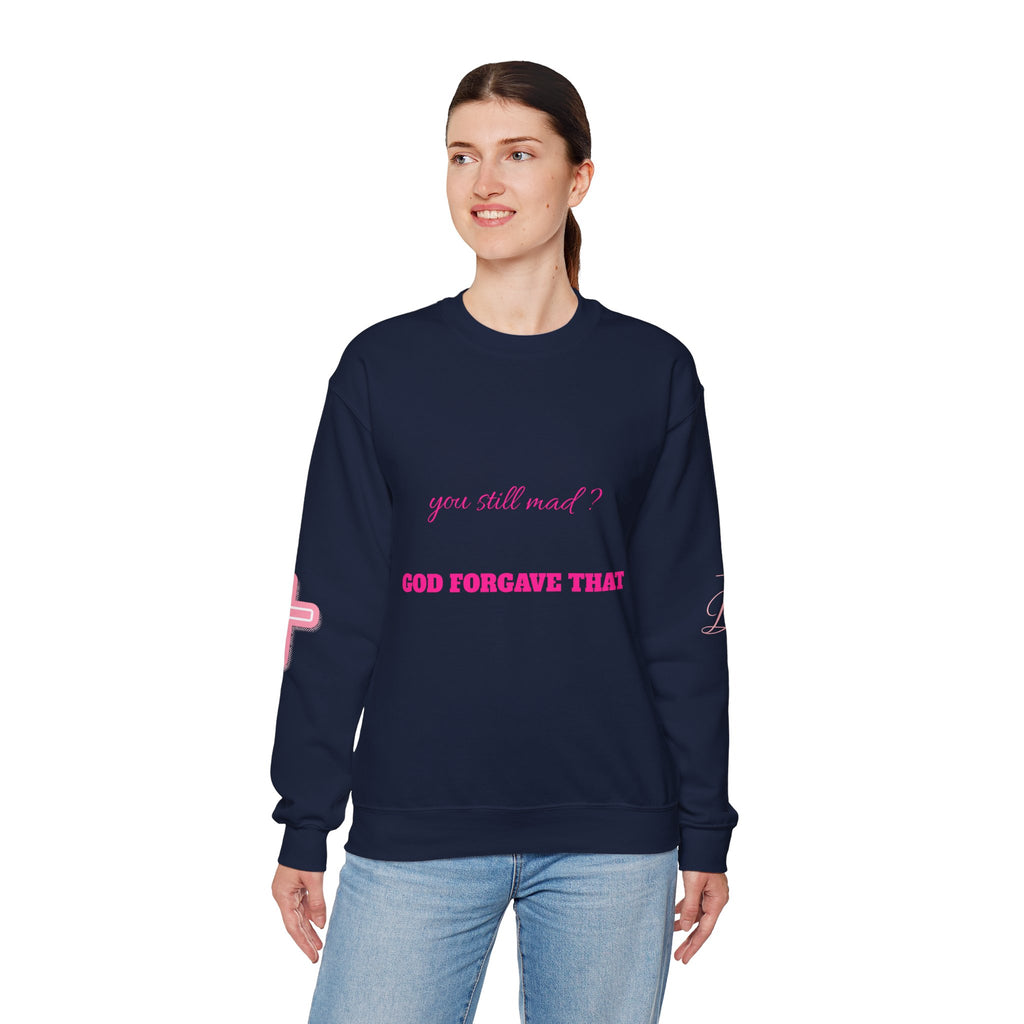Faith Crewneck Sweatshirt — "You Still Mad? God Forgave That" (Colossians 3:13)
