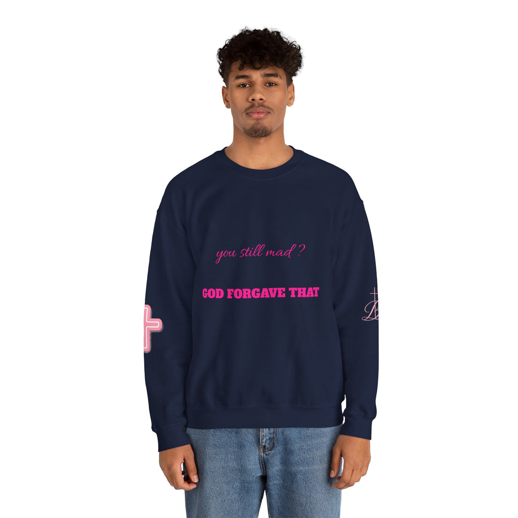 Faith Crewneck Sweatshirt — "You Still Mad? God Forgave That" (Colossians 3:13)
