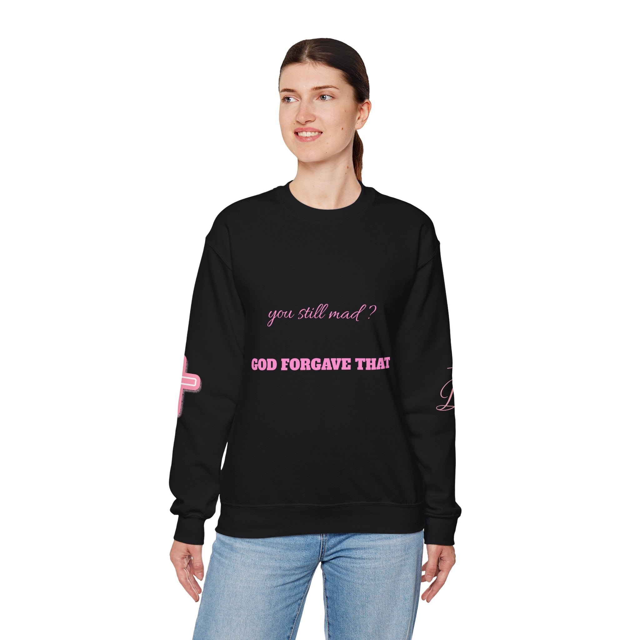 Faith Crewneck Sweatshirt — "You Still Mad? God Forgave That" (Colossians 3:13)