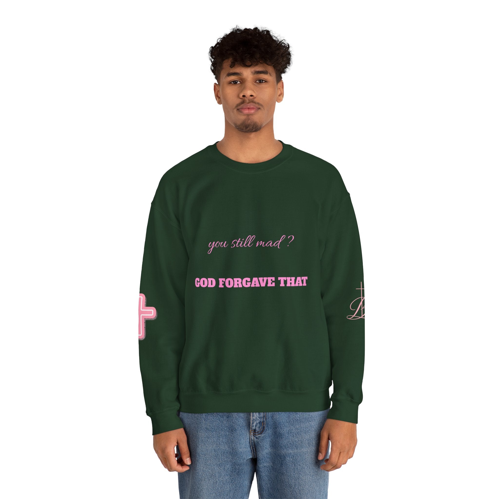 Faith Crewneck Sweatshirt — "You Still Mad? God Forgave That" (Colossians 3:13)