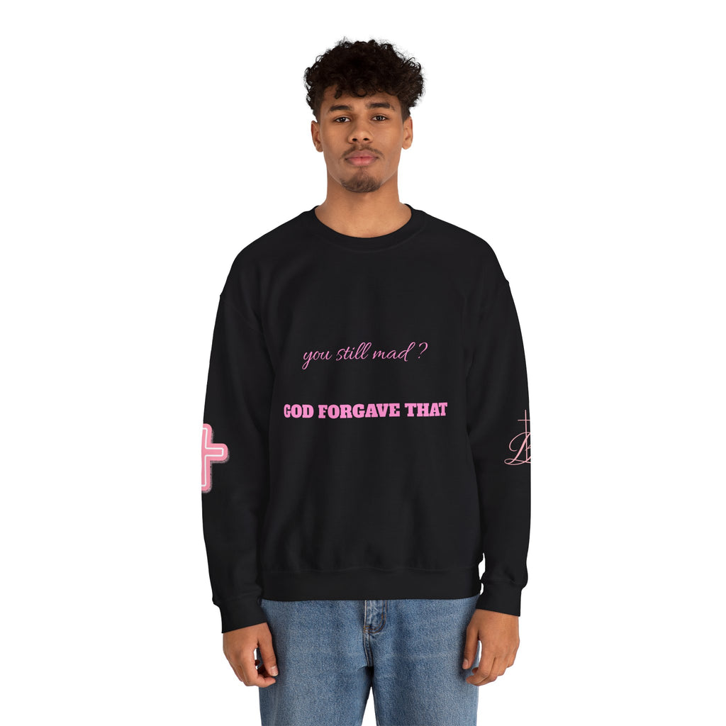 Faith Crewneck Sweatshirt — "You Still Mad? God Forgave That" (Colossians 3:13)