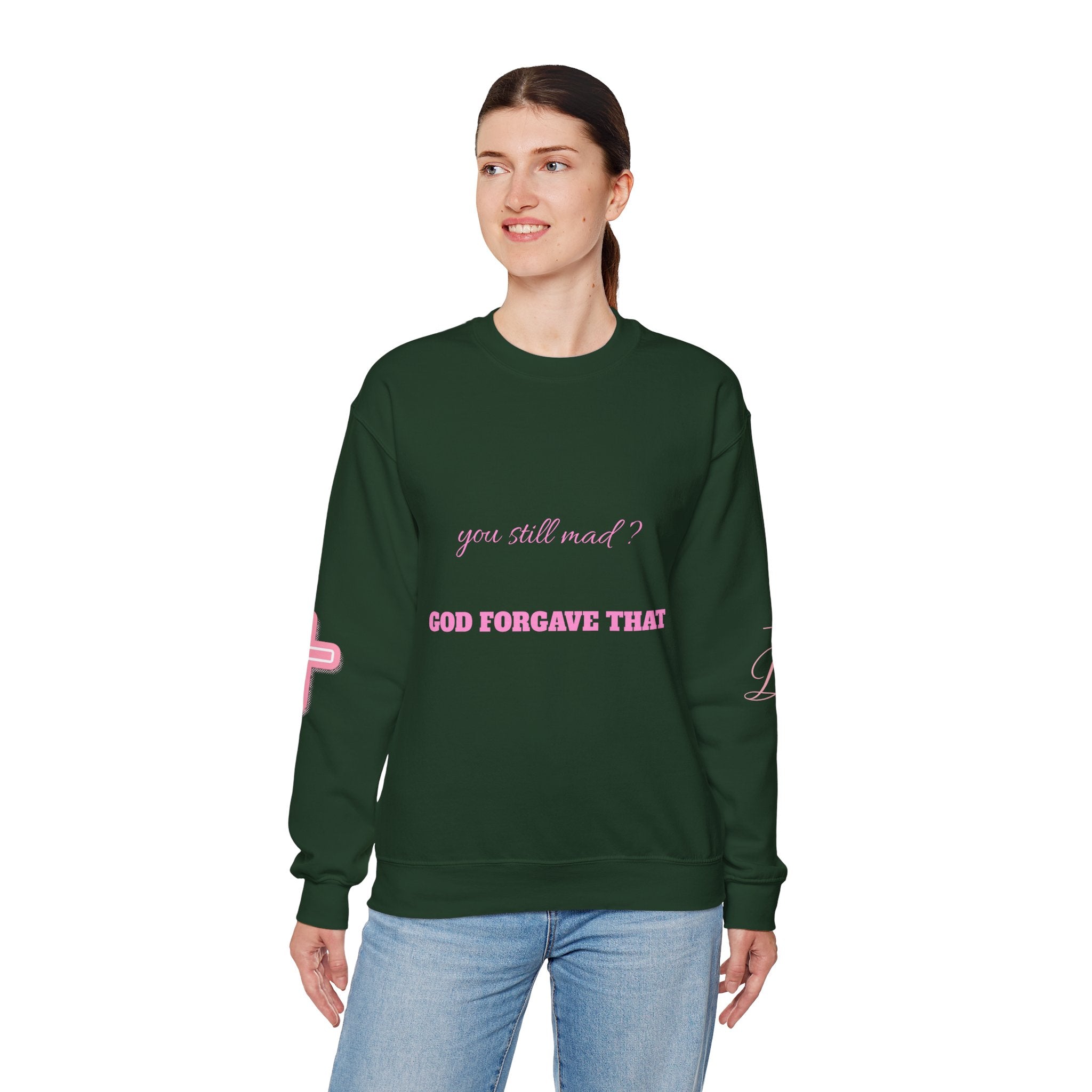 Faith Crewneck Sweatshirt — "You Still Mad? God Forgave That" (Colossians 3:13)