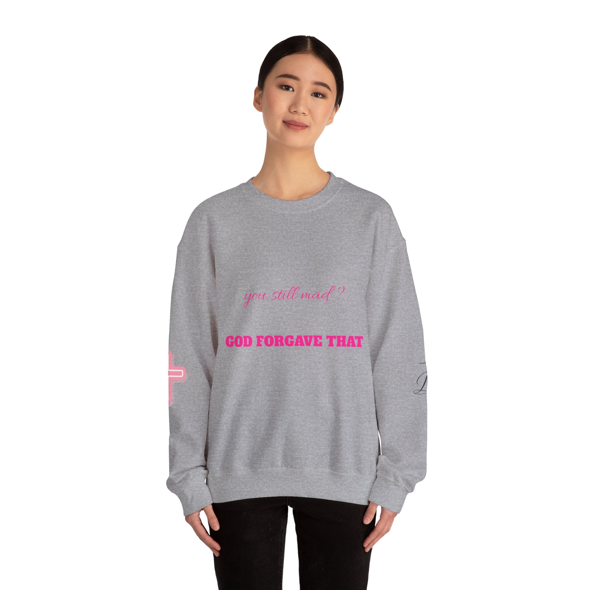 Faith Crewneck Sweatshirt — "You Still Mad? God Forgave That" (Colossians 3:13)
