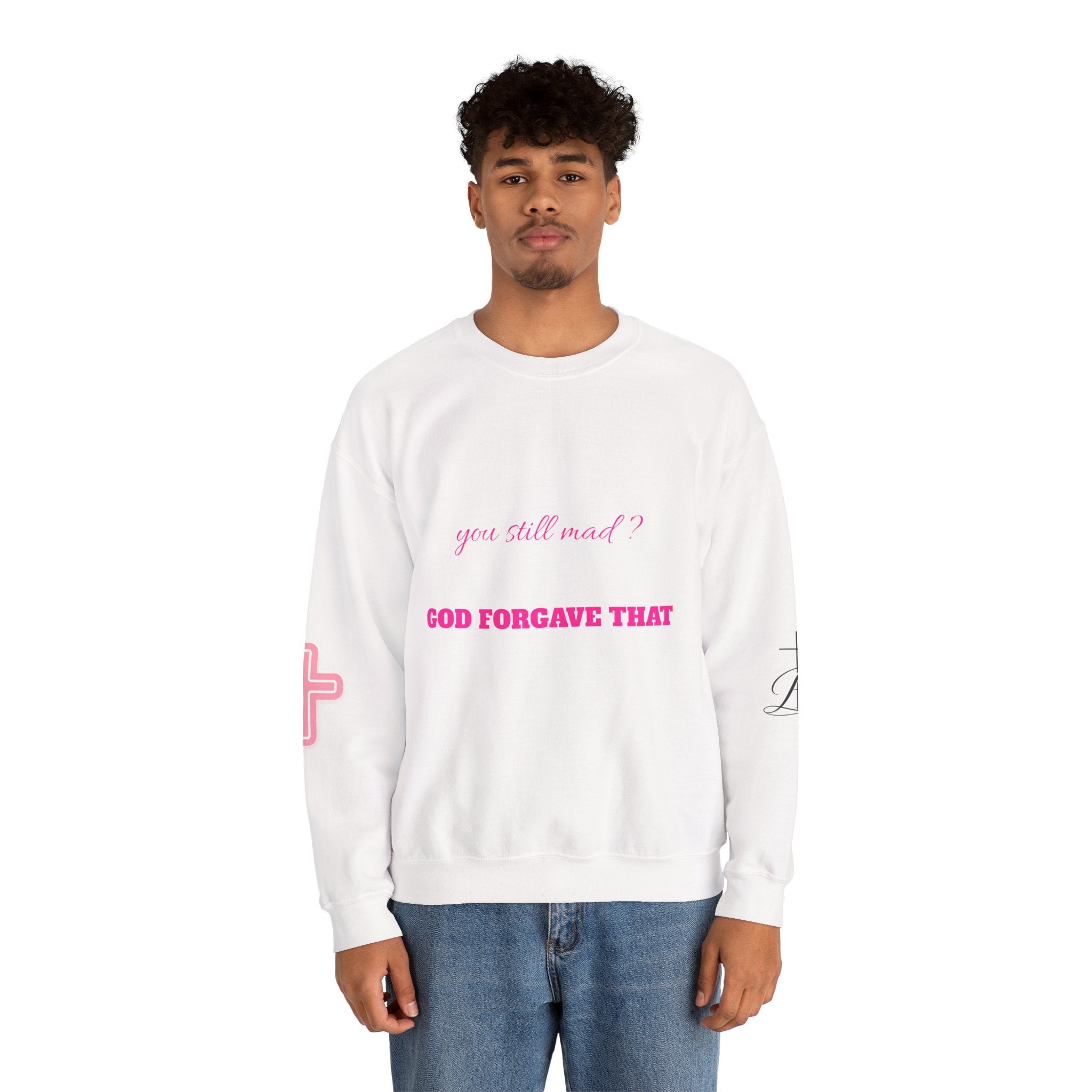Faith Crewneck Sweatshirt — "You Still Mad? God Forgave That" (Colossians 3:13)