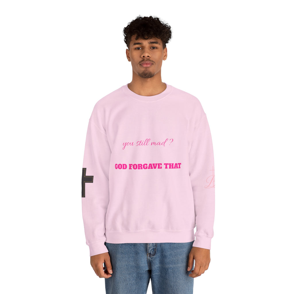 Faith Crewneck Sweatshirt — "You Still Mad? God Forgave That" (Colossians 3:13)