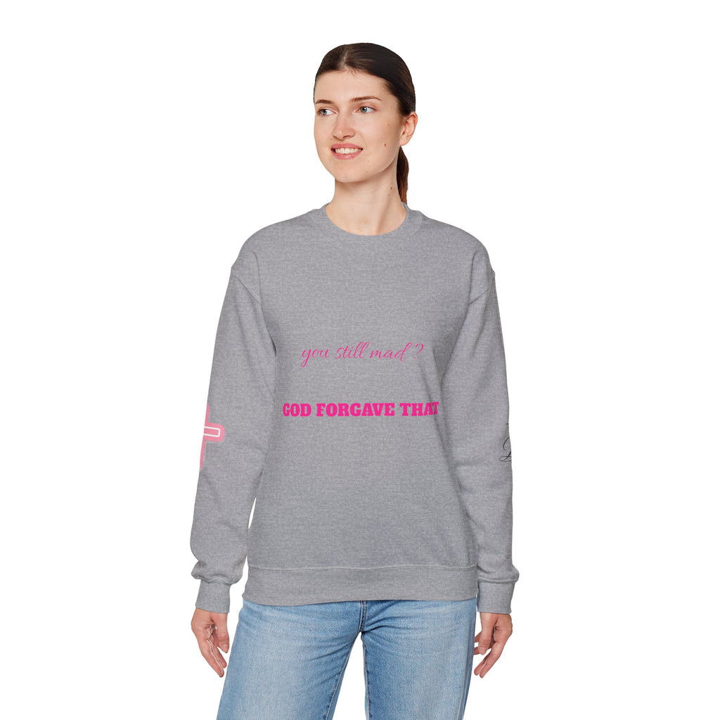 Faith Crewneck Sweatshirt — "You Still Mad? God Forgave That" (Colossians 3:13)